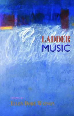 Ladder Music by Ellen Doré Watson