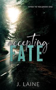 Accepting Fate by J. Laine