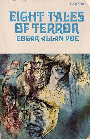 Eight Tales Of Terror by Edgar Allan Poe, John P. Roberts