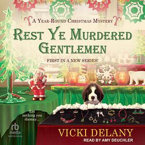 Rest Ye Murdered Gentlemen by Vicki Delany