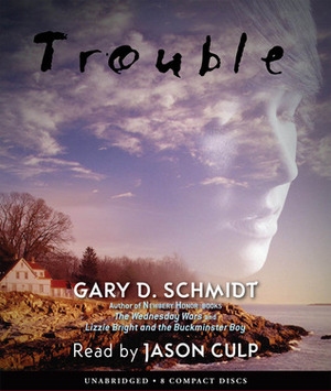 Trouble by Gary D. Schmidt