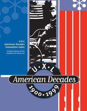 UXL American Decades Cumulative Index by Julie L. Carnagie, Gale Group