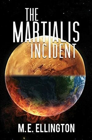 The Martialis Incident by M.E. Ellington