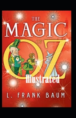 The Magic of Oz Illustrated by L. Frank Baum