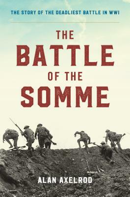 The Battle of the Somme by Alan Axelrod