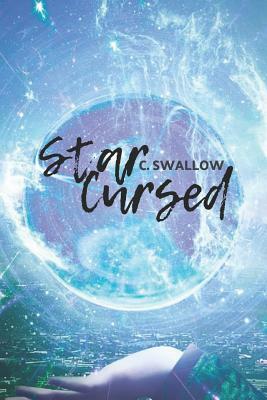 Star Cursed by C. Swallow