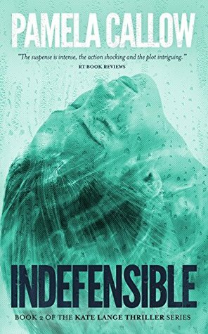 Indefensible by Pamela Callow