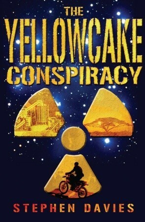 The Yellowcake Conspiracy by Stephen Davies