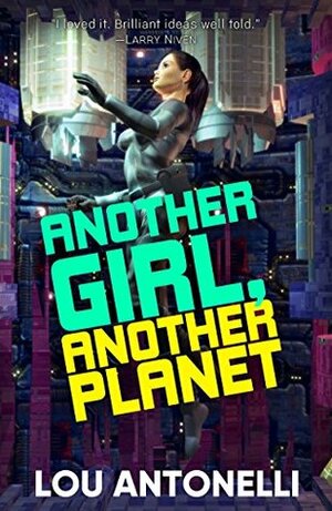 Another Girl, Another Planet by Lou Antonelli
