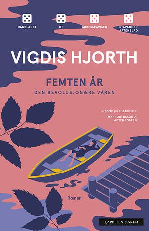 Femten år: Den revolusjonære våren by Vigdis Hjorth