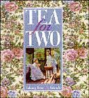 Tea for Two: Taking Time for Friends by Incorporated, Brownlow Publishing Company