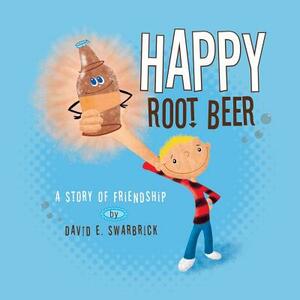 Happy Root Beer by David Swarbrick