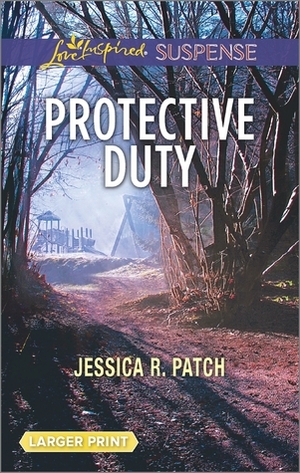Protective Duty by Jessica R. Patch
