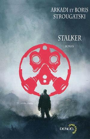 Stalker: Pique-nique au bord du chemin by Arkady Strugatsky