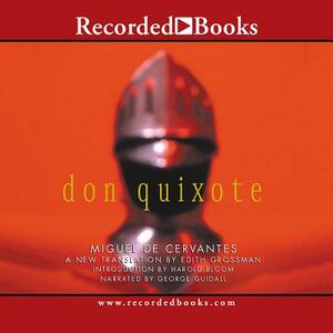 Don Quixote: Translated by Edith Grossman by Miguel de Cervantes