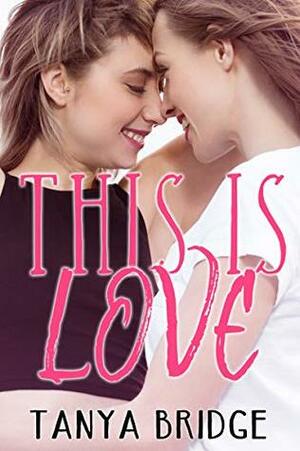 This is Love by Tanya Bridge