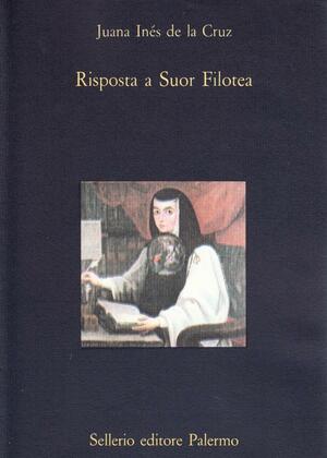 Risposta a suor Filotea by Juana Inés de la Cruz