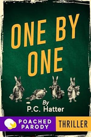 One By One: Poached Parody by P.C. Hatter, Stacy Bender