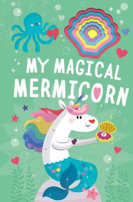 My Magical Mermicorn by Danielle McLean