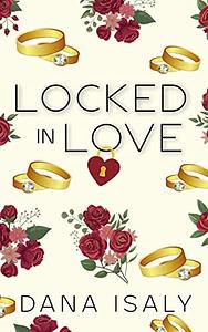 Locked in Love by Dana Isaly