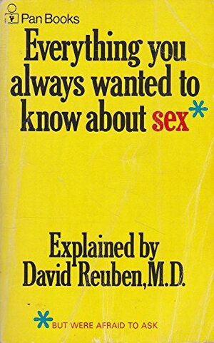 Everything You Always Wanted to Know About Sex by David Reuben