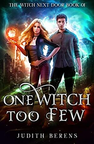 One Witch Too Few by Michael Anderle, Martha Carr, Judith Berens