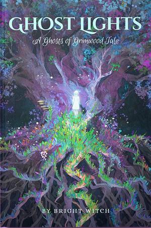 Ghost Lights by Bright Witch, Sarah Louise