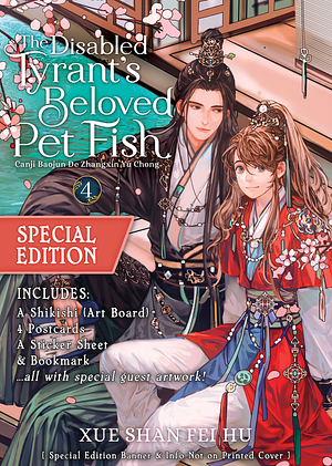 The Disabled Tyrant's Beloved Pet Fish: Canji Baojun De Zhangxin Yu Chong (Novel) Vol. 4 (Special Edition) by Xue Shan Fei Hu