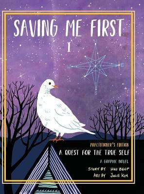 Saving Me First 1: A Quest For the True Self (Practitioner's Edition) by Hui Beop