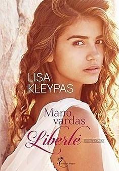 Mano vardas Libertė by Lisa Kleypas