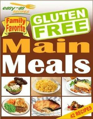 Easy-As Recipes - Gluten Free Main Meals Cookbook by Nicole Hayes
