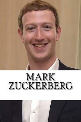 Mark Zuckerberg: A Biography of the Facebook Billionaire by Eric Jones