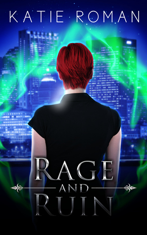 Rage and Ruin by Katie Roman