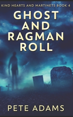 Ghost And Ragman Roll: Trade Edition by Pete Adams