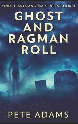 Ghost And Ragman Roll: Trade Edition by Pete Adams