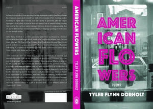 American Flowers by Tyler Flynn Dorholt