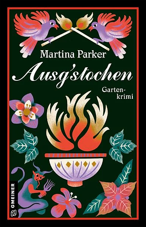 Ausgstochen by Martina Parker