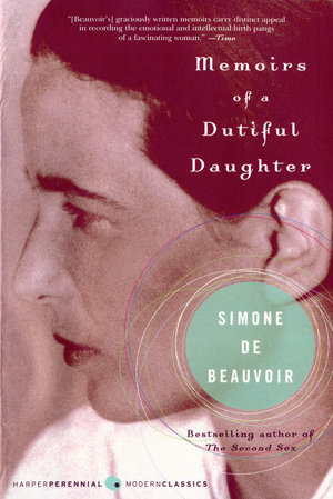 Memoirs of a Dutiful Daughter by Simone de Beauvoir