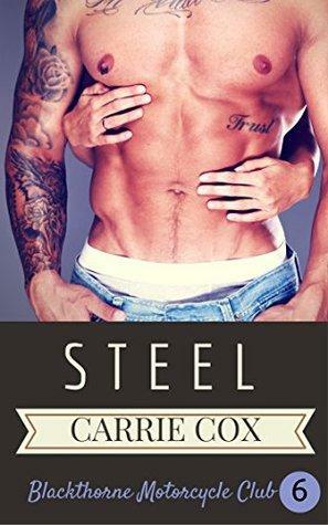 Steel 6: Blackthorne MC #6 by Carrie Cox