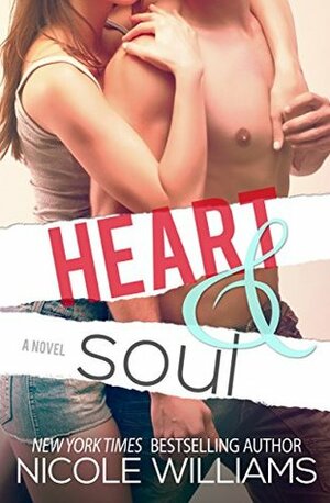 Heart & Soul by Nicole Williams