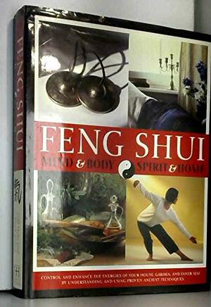 Feng Shui Mind & Body & Spirit & Home by Mark Evans, Gill Hale