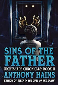 Sins of the Father (Nightshade Chronicles Book 2) by Anthony Hains