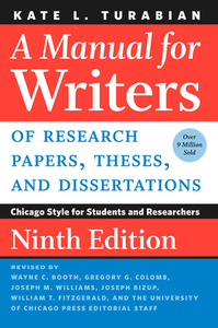 A Manual for Writers of Research Papers, Theses, and Dissertations, Ninth Edition: Chicago Style for Students and Researchers by Kate L. Turabian