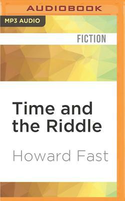 Time and the Riddle by Howard Fast