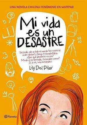 Mi vida es un desastre by Lily del Pilar