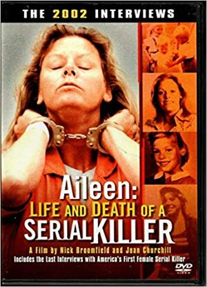 Aileen: Life & Death of a Serial Killer by Joan Churchill, Film4; Lafayette Film, Nick Broomfield, Aileen Wuornos