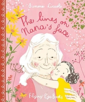 The Lines on Nana's Face by Simona Ciraolo