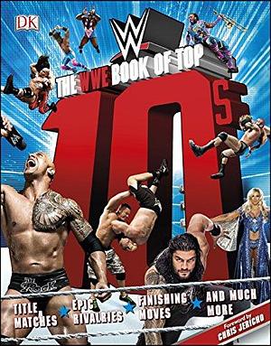 The WWE Book of Top 10s by D.K. Publishing, Dean Miller