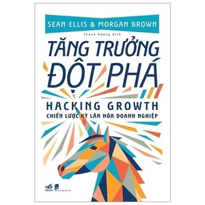 Hacking Growth: How Today's Fastest-Growing Companies Drive Breakout Success by Sean Ellis