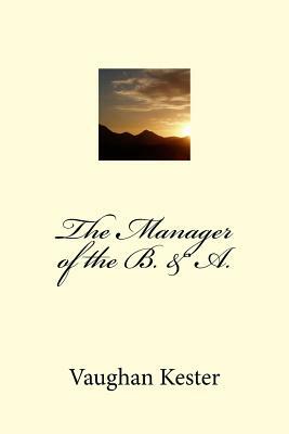 The Manager of the B. & A. by Vaughan Kester